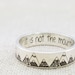 Inspiration - Travel Gift - Mountain Ring - Band - Inspirational Jewelry  - It is not the mountain we conquer - Silver Ring - Wedding Band