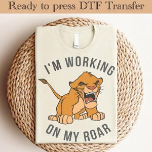 Simba I'm Working On My Roar DTF, Disney Simba DTF, WDW Disneyland Ready To Press, Disney The Lion King Ready To Press, Lion King Kids