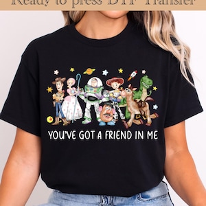 Toy Story Ready To Press, Disney DTF Transfer, You got friend in me DTF Transfers, Woody dtf, buzz lightyear DTF, Disneyland Ready To Press