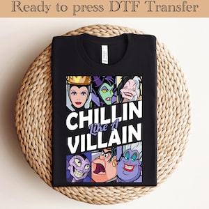 Chillin Like A Villain Ready To Press, Disney Villains The Evil DTF, Disney Evil Queens Heat Transfer, Villains Shirt, Girls Trip Shirt