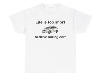 Honda Fit Life is Too Short to Drive Boring Cars Funny Shirt Gift for Him or Her