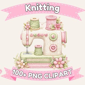May include: A watercolor illustration of a knitting-themed sewing machine in soft pastel colors. The machine is adorned with yarn spools, flowers, and the text "Knitting" and "100+ PNG Clipart" on pink banners. The design has a whimsical, handcrafted aesthetic.