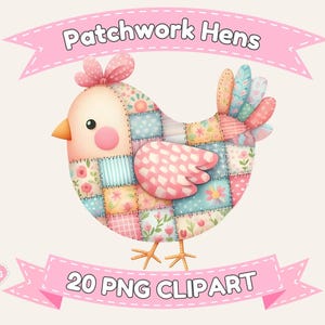 May include: A whimsical illustration of a patchwork hen. The hen is composed of colorful fabric squares with floral and geometric patterns. The image includes text that reads "Patchwork Hens" and "20 PNG Clipart" on pink banners.