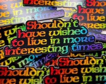 shouldn't have wished to live in more interesting times | Baldur's Gate 3 Inspired Sticker