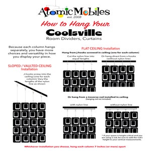 May include: A diagram showing different ways to hang a modular wall art piece called "Coolsville" by Atomic Mobiles. The diagram shows how to hang the piece on a flat ceiling, a sloped ceiling, and from a traverse rod. The diagram includes instructions on how to cut the nylon line to the correct length and how to space the columns 7 inches apart.