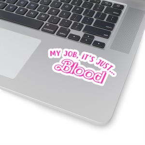 Mijn werk, het is gewoon bloed, hematologie en aderlating [kiss-cut stickers]