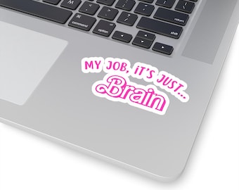 My Job it's Just Brain [Kiss-Cut Stickers]
