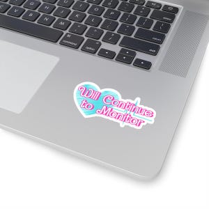 Will Continue to Monitor, Nursing, V3 [kiss-cut Stickers] - Etsy