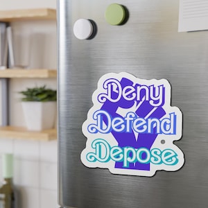Deny Defend Depose Magnet, People over Profits  [Die-Cut Magnets]