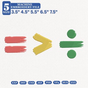 Puede incluir: Un archivo de bordado a máquina con tres símbolos matemáticos con textura de pincelada. El signo igual es rojo, el signo mayor que es amarillo y el signo de división es verde. Texto: 5 SIZE 3.5" 4.5" 5.5" 6.5" 7.5" MACHINE EMBROIDERY FILE, EXP, DST, CND, JEF, PES, VP3, HUS, XXX.
