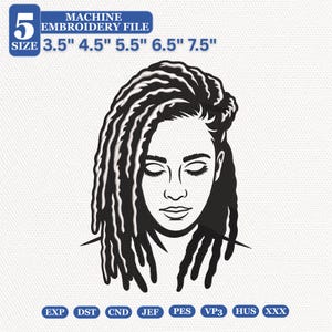 May include: A black and white machine embroidery file design featuring a stylized portrait of a person with long dreadlocks. The text reads 5 SIZE 3.5" 4.5" 5.5" 6.5" 7.5" MACHINE EMBROIDERY FILE and lists file formats EXP, DST, CND, JEF, PES, VP3, HUS, XXX.