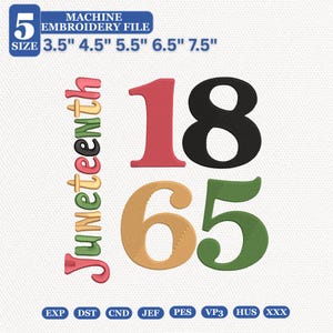 Può includere: Un file per ricamo a macchina con la parola Juneteenth scritta verticalmente in rosa, giallo e verde, accanto al numero 1865 in rosso, nero, oro e verde. Il file include 5 dimensioni: 8,9 cm, 11,4 cm, 14,0 cm, 16,5 cm e 19,1 cm.