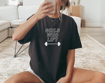 Girls Who Lift T-Shirt, Strong Women Gym Tee, Workout Motivational Clothing, Casual Athletic Wear, Cotton