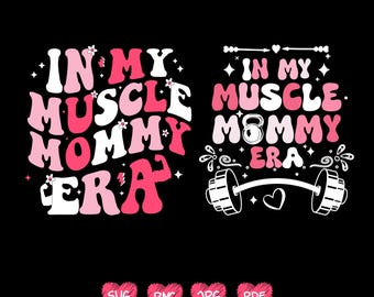In my Muscle Mommy Era Svg Png, Workout Designs for Shirts, Weightlifting Png, Muscle Mom Era PNG, Gym Pump Cover, Gifts for Gym Lovers