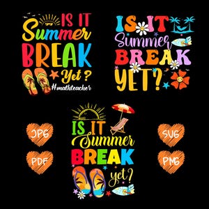 Op de afbeelding: Kleurrijk grafisch ontwerp met de tekst "Is it Summer Break Yet?" in regenboogkleuren. Het ontwerp bevat slippers, een parasol, een surfboard en een zon. De tekst "#mathteacher" is ook inbegrepen. Het ontwerp is beschikbaar in de formaten JPG, PDF, SVG en PNG.
