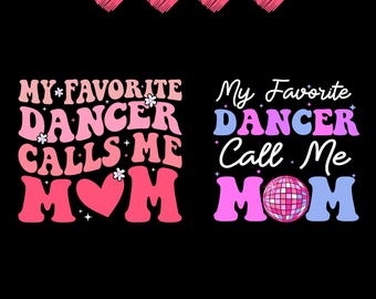 Mijn favoriete danser, Call Me Mom Svg Png, Happy Mother's Day Png, Trendy Mom Png, Cadeau voor mama, Dance Life Png, Balletdanser