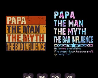 Papa Man Myth Bad Influence Png Svg, Papa Svg, Funny Gift for Papa Png, Grandpa Birthday Shirt, Papa Birthday Svg, Father's Day 2026