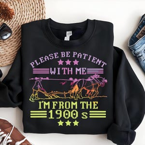 Please Be Patient with Me Svg Png, I&#39;m from the 1900s Png, Throwback Png, Funny Meme Gift, Adult Humor Png, Funny Quotes Png Svg Files