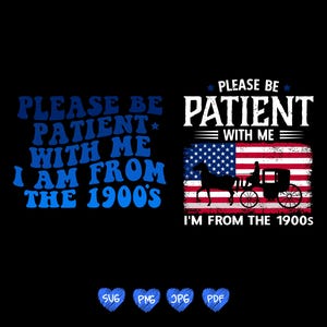 Please Be Patient with Me PNG, I&#39;m from the 1900s PNG, Western Graphic Png, Retro svg, Adult Humor Png, Funny Quote Png, usa flag design