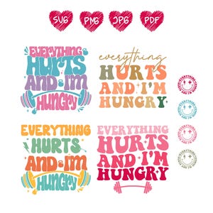 May include: Four colorful designs with the text "Everything Hurts and I'm Hungry" in a retro font. Each design features a barbell and a dumbbell.
