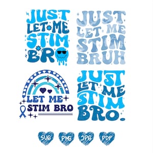 Just Let Me Stim Bro Png, Autism Awareness Png, Autism Support Png, Special Needs Mom Png, Special Education Teacher Svg, Autism Quote Svg