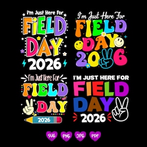 I'm just here for field day Png Svg Bundle, Field Day SVG, Field Day 2026 PNG, Last day of School svg, Field day teacher shirt 2026 image 1