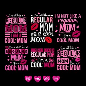 I'm not like a regular mom i'm a cool mom, Mothers day funny png, Mama saying Digital Download, Retro Cool Mom Svg png Designs