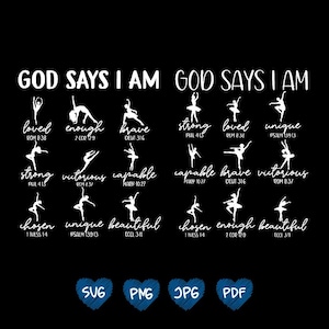 May include: A white silhouette of a ballerina in various poses with inspirational quotes and bible verses. The text reads "God says I am" and includes words like "loved", "enough", "brave", "strong", "capable", "chosen", "unique", and "beautiful".