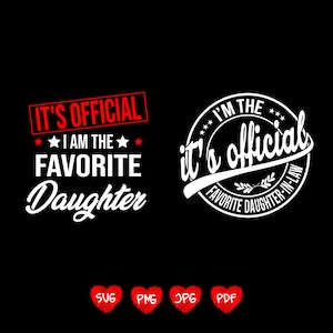 Könnte beinhalten: Es ist offiziell, ich bin die Lieblings-Tochter. Weißer Text auf schwarzem Hintergrund mit einem roten und weißen Sternendesign. Der Text befindet sich in einem Kreis mit weißem Rand. Der Text ist in Fettschrift. Das Bild enthält auch die Wörter "SVG, PNG, JPG, PDF" in roten Herzen.