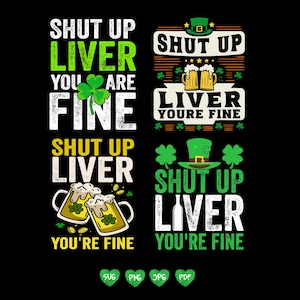 以下が含まれることがあります： セントパトリックデーのTシャツのデザインが4つあります。それぞれのデザインには、緑のクローバー、ビールジョッキ、そして「Shut Up Liver You're Fine」というテキストが描かれています。