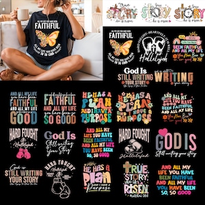 May include: A collection of colorful graphic designs with inspirational Christian quotes and phrases. The designs feature butterflies, boxing gloves, and flowers. The text includes "God is still writing your story", "He has a plan and I have a purpose", "True story, he is risen", and "And all my life you have been faithful".