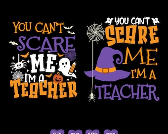 You Can&#39;t Scare Me I&#39;m A Teacher Png, Teacher Halloween PNG Shirt, Svg effrayant de professeur, sublimation de professeur, Svg de professeur rétro, professeur fantôme Png