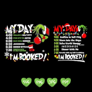May include: A black and green Christmas-themed graphic design with the text "My Day" and a list of activities. The design features a Grinch-like character and a red ornament. The text "I'm Booked!" is at the bottom of the design.