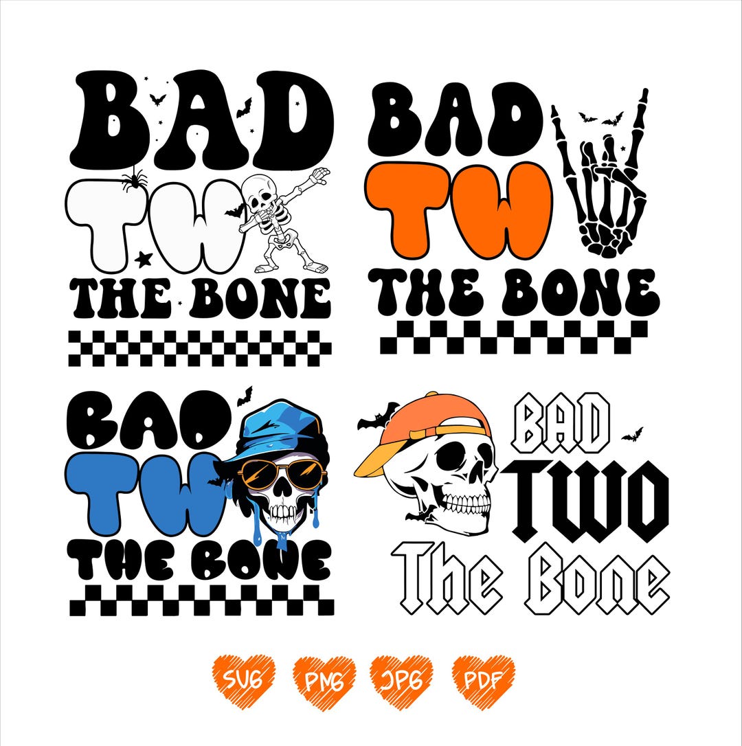 Bad Two the Bone Birthday Skeleton Png Svg: Toddler Halloween Design ...