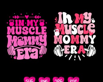 In my Muscle Mommy Era Svg Png, Workout Designs, Weightlifting Png, Muscle Mom Era PNG, Gym Pump Cover, Gifts for Gym Lovers