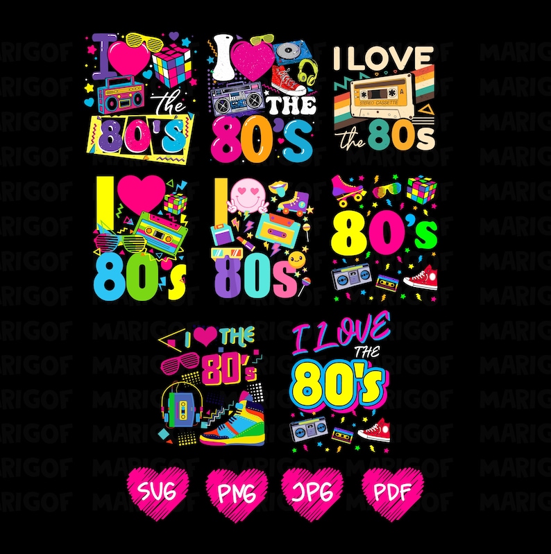 May include: A set of six digital designs featuring the text "I Love the 80's" in various colorful fonts and graphics. The designs include hearts, cassette tapes, roller skates, and other 80's themed imagery. The designs are available in SVG, PNG, JPG, and PDF formats.