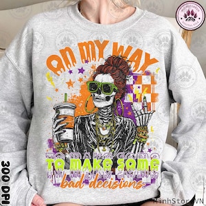 Halloween Sarcastic Mom Png, On My Way To Make Some Bad Decisions Png, Funny Snarky Skeleton Girl Png, Adult Humor Png,  Instant Download