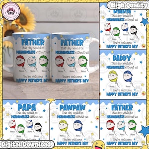 Glücklicher Vatertag 11oz Becher-Wrap-Design, individueller dieser Tag wäre ohne uns bedeutungslos Becher 11oz Png, lustiges Geschenk für Papa, Instant Download