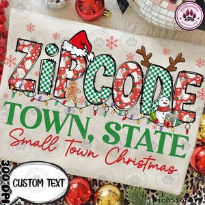 May include: A Christmas-themed design with the words "ZIPCODE TOWN, STATE" in green and red, incorporating a Santa hat, reindeer antlers, and a snowman. The text is adorned with fairy lights and a gingerbread man. The words "Small Town Christmas" are also visible.