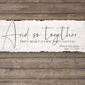 AND SO TOGETHER They Built A Life They Loved Sign Vintage Farmhouse Wall Decor Personalized Wedding Gift For Couple Sign Home Decor