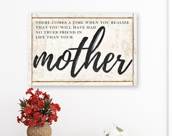 Mother's Day Gratitude Vintage Farmhouse NO TRUER FRIEND Sign Gift for Mom Wall Art Mother Home Decor Large Canvas Sign Birthday Mother Her