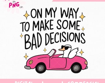 Funny Goose Bad Decisions PNG: Trendy Girly Design (Digital Download)