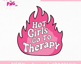 Hot Girls Go To Therapy PNG: Groovy Mental Health Quote (Digital Download)