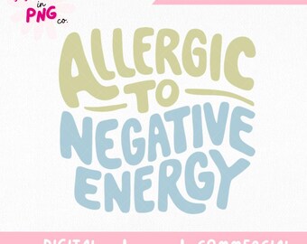 Allergic to Negative Energy PNG: Funny Mental Health Sticker Design (Digital Download