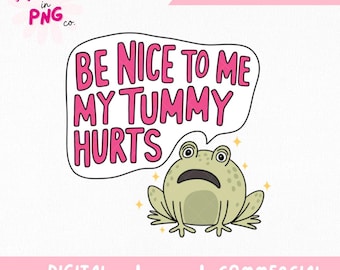 Sei nett zu mir, mein Bauch tut weh PNG | Lustiger Frosch PNG | Trauriger Frosch Meme Zitat | Süßer Digital Download | Relatable Sticker Design