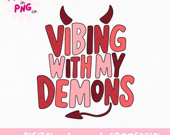 Vibing With My Demons PNG | Funny Mental Health PNG | Devil Aesthetic Sublimation File | Trendy Digital Sticker for Shirts & Mugs