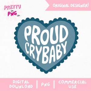 May include: A blue heart-shaped graphic with the text "PROUD CRYBABY" in white lettering.