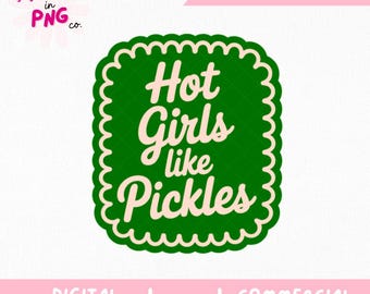 Hot Girls Like Pickles Sticker PNG | Pickle Lover PNG | Trendy PNG | Cute Pickle Coquette Png | Girly Sticker Design | Digital Download |