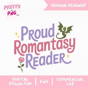 Könnte beinhalten: Digitales Design mit dem Text "Proud Romantasy Reader" in Lila und Rosa, mit einem Drachen, einer Rose und Sternen. Das Design enthält auch den Text "Original Designer!" und "Digital Download | PNG | Commercial Use."