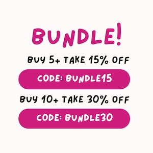 May include: Pink graphic with the text "BUNDLE!" in white.  The text "BUY 5+ TAKE 15% OFF" and "CODE: BUNDLE15" are in black. The text "BUY 10+ TAKE 30% OFF" and "CODE: BUNDLE30" are in black.